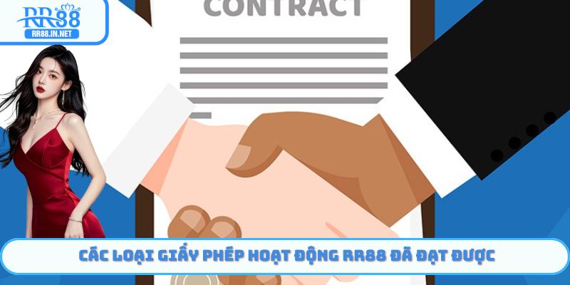 Các loại Giấy Phép Hoạt Động đã đạt được của nhà cái RR88