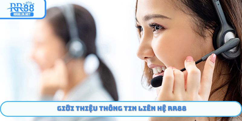 Giới thiệu thông tin Liên Hệ RR88