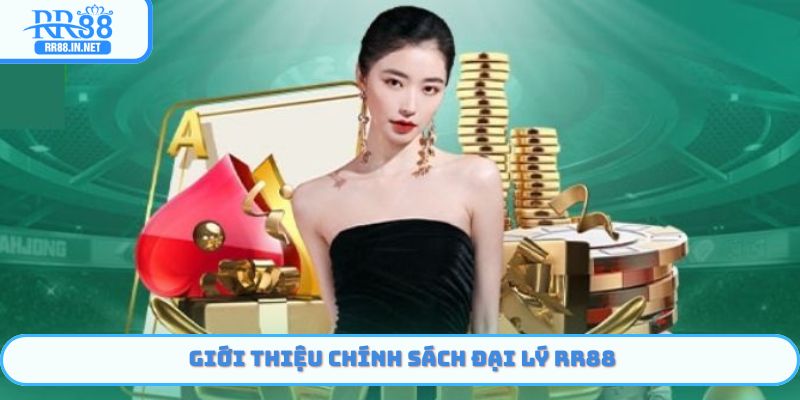 Khái quát về Chính Sách Đại Lý RR88