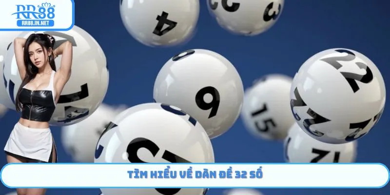 Khám phá cơ bản về dàn đề 32 số tại RR88