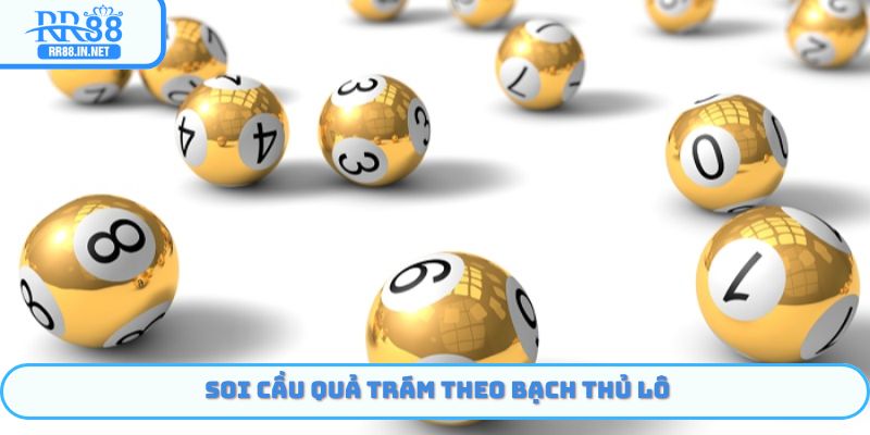 Soi cầu quả trám theo kiểu bạch thủ lô