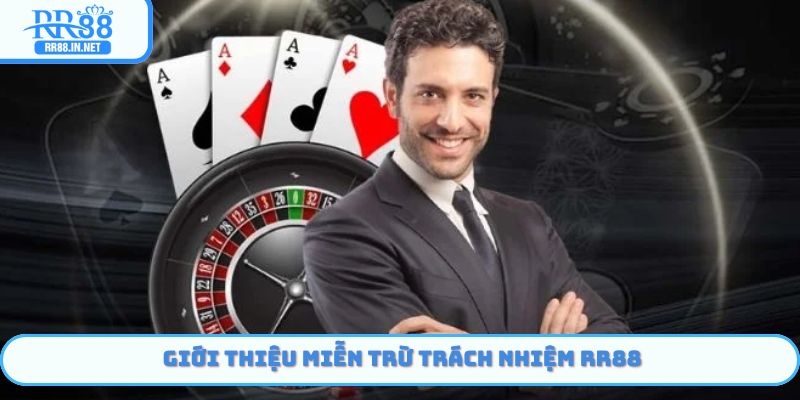 Tổng quan Miễn Trừ Trách Nhiệm RR88