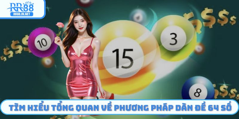Tìm hiểu tổng quan về phương pháp dàn đề 64 số
